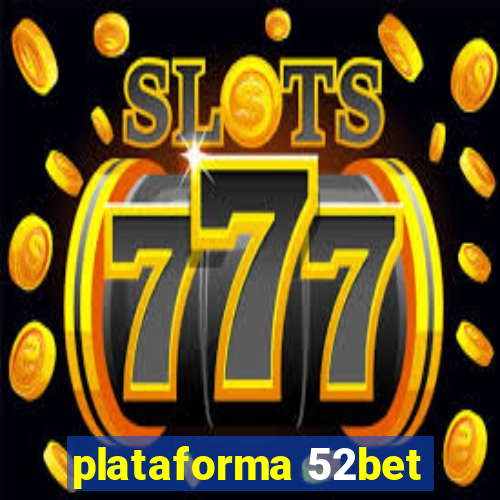 plataforma 52bet