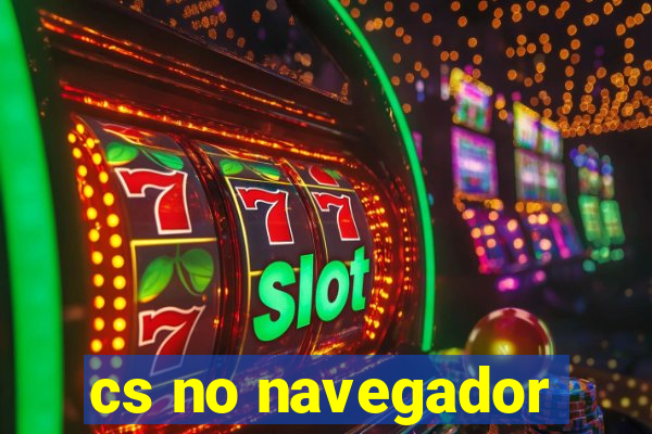 cs no navegador