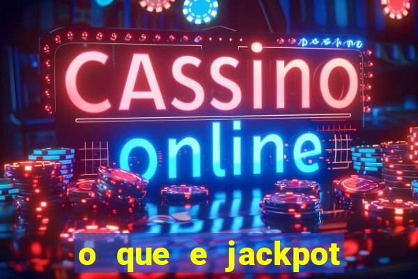 o que e jackpot no jogo do tigre