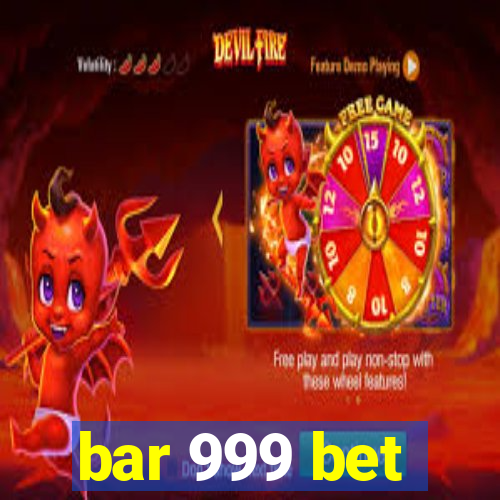 bar 999 bet