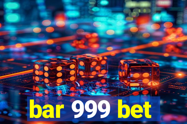 bar 999 bet