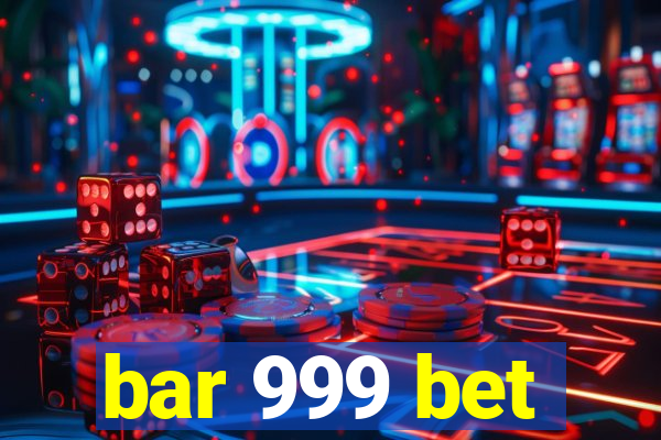 bar 999 bet