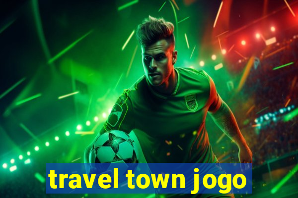 travel town jogo