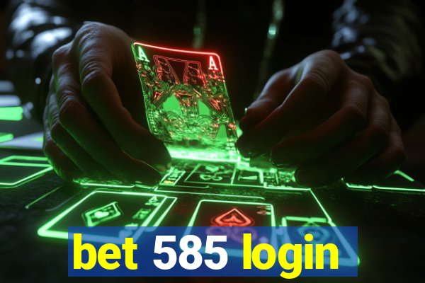 bet 585 login