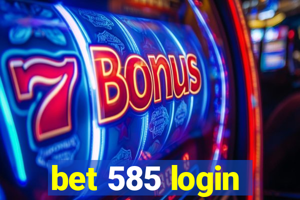 bet 585 login