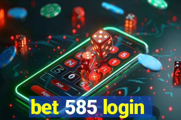 bet 585 login