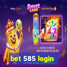 bet 585 login