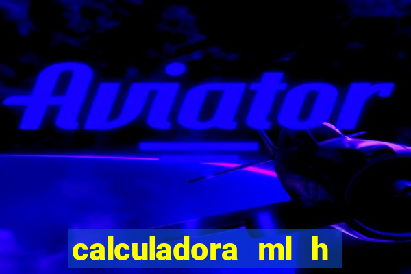 calculadora ml h para mcg kg min