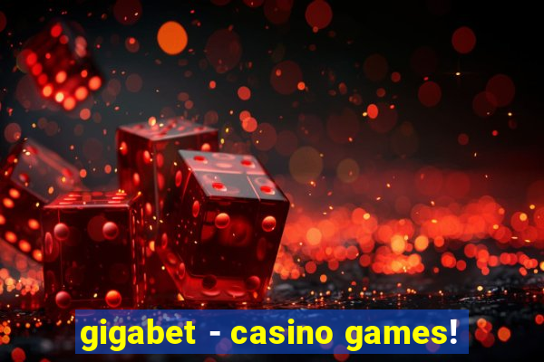 gigabet - casino games!