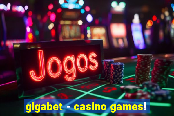 gigabet - casino games!