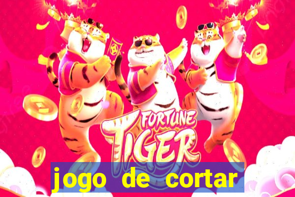 jogo de cortar frutas ganhar dinheiro