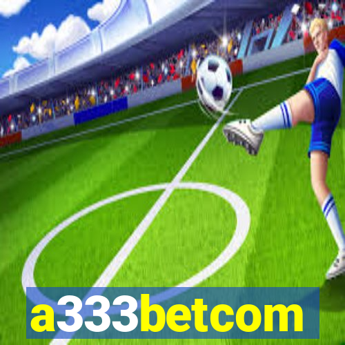 a333betcom