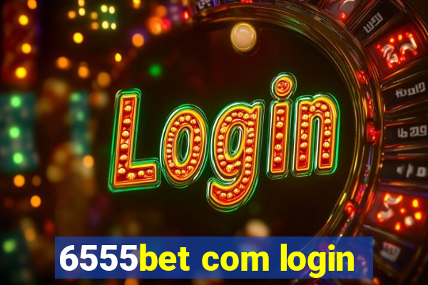 6555bet com login