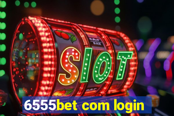 6555bet com login