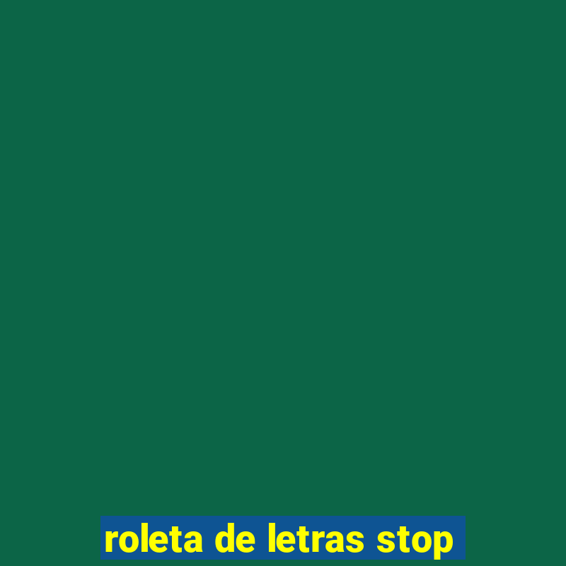 roleta de letras stop