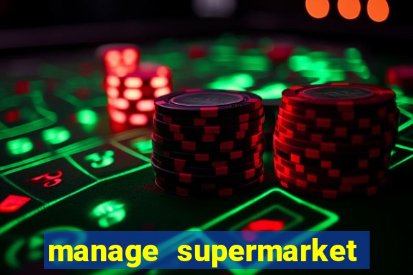 manage supermarket simulator mod apk (unlimited money and energy)