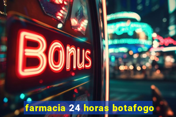 farmacia 24 horas botafogo