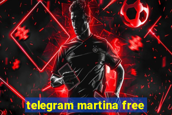 telegram martina free