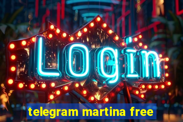 telegram martina free