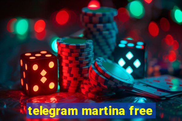 telegram martina free