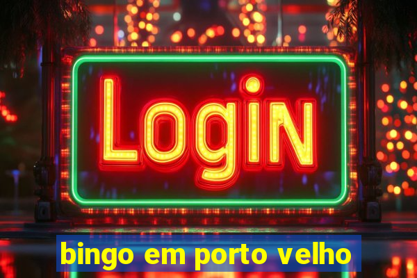 bingo em porto velho