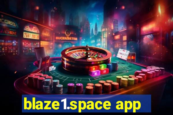 blaze1.space app