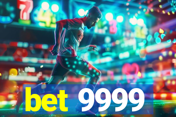 bet 9999