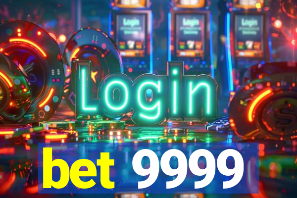 bet 9999