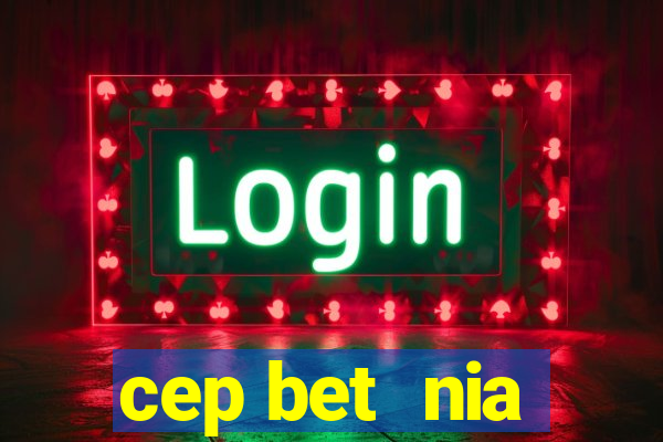 cep bet  nia