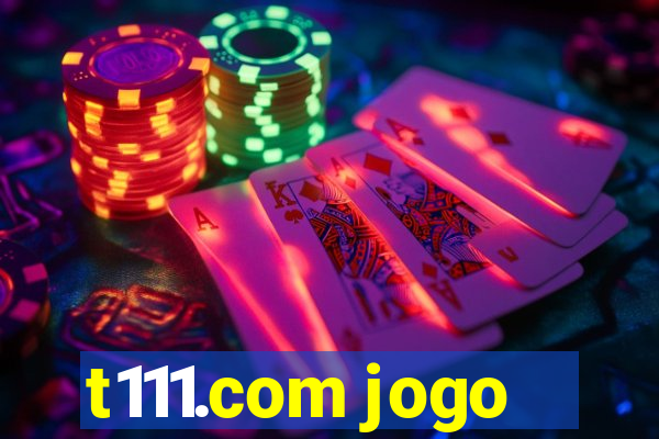 t111.com jogo