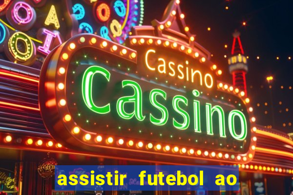 assistir futebol ao vivo sem virus