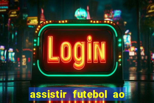 assistir futebol ao vivo sem virus