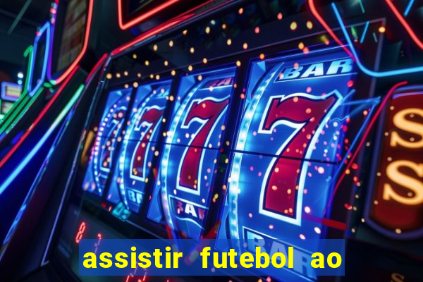 assistir futebol ao vivo sem virus