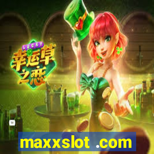 maxxslot .com