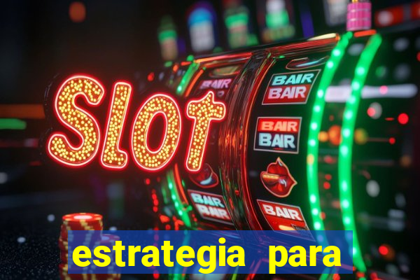 estrategia para jogar na roleta