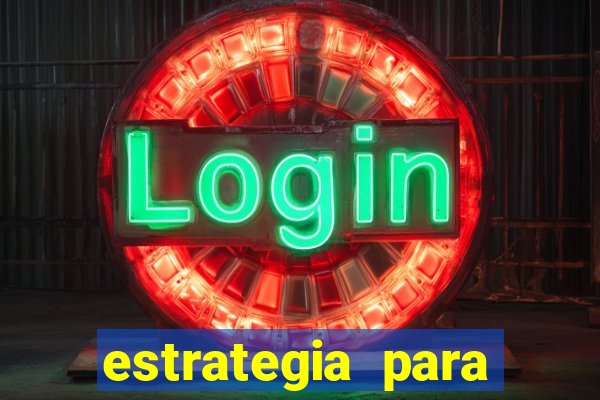 estrategia para jogar na roleta