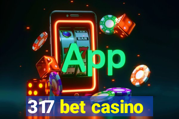 317 bet casino