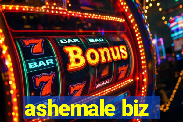 ashemale biz