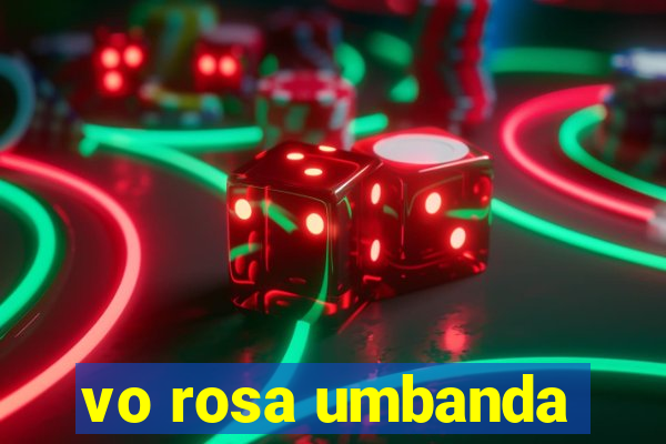 vo rosa umbanda