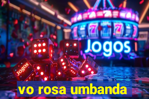 vo rosa umbanda