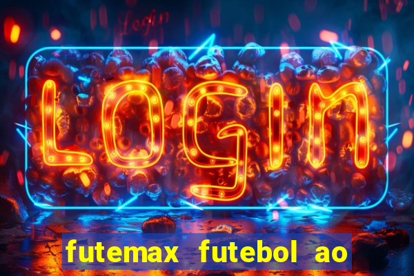 futemax futebol ao vivo na tv