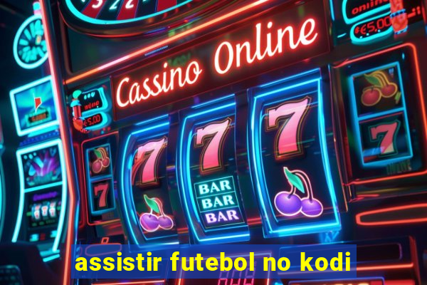 assistir futebol no kodi