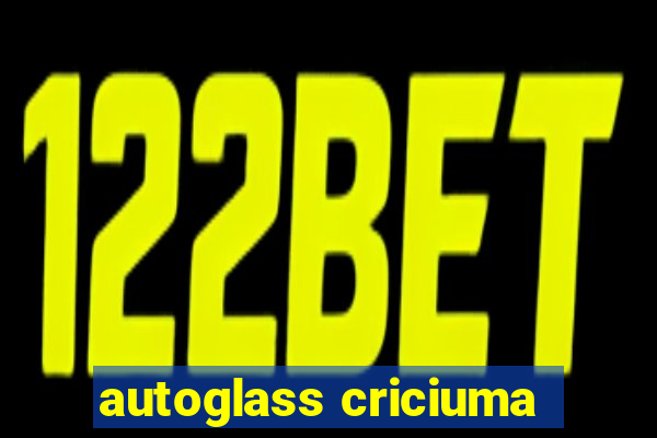 autoglass criciuma