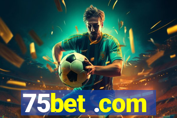 75bet .com