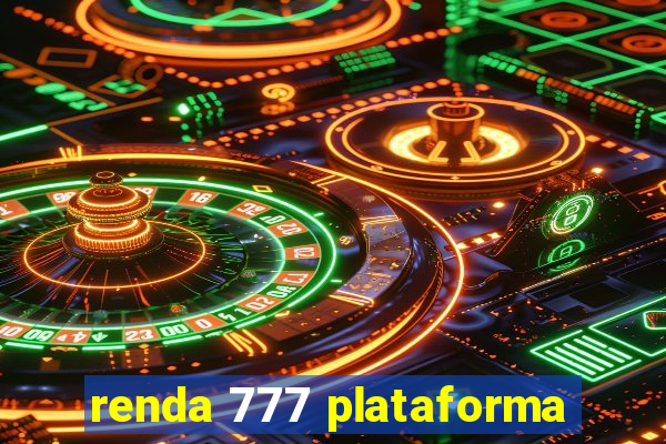 renda 777 plataforma