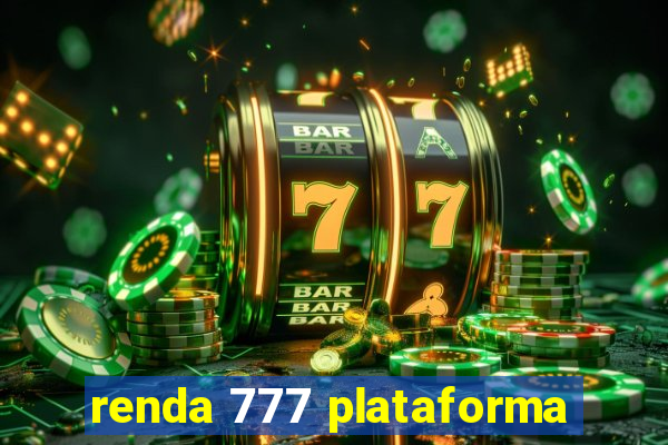 renda 777 plataforma