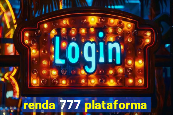 renda 777 plataforma