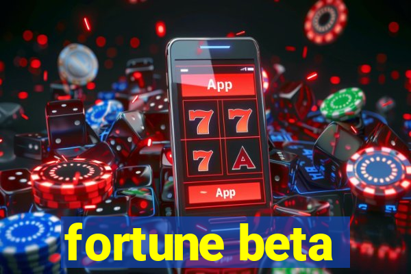 fortune beta