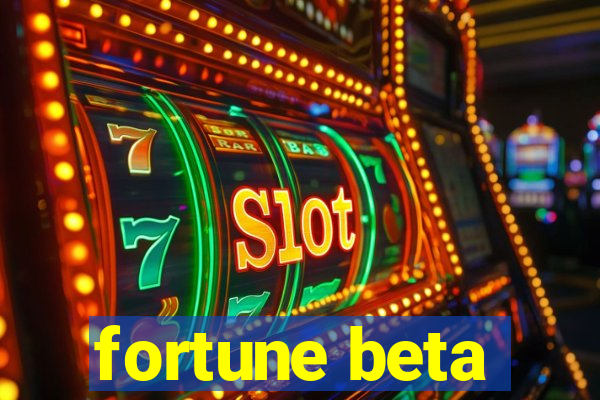 fortune beta