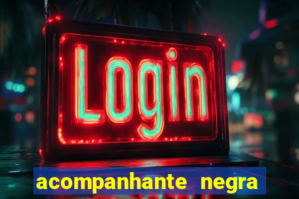 acompanhante negra s o paulo